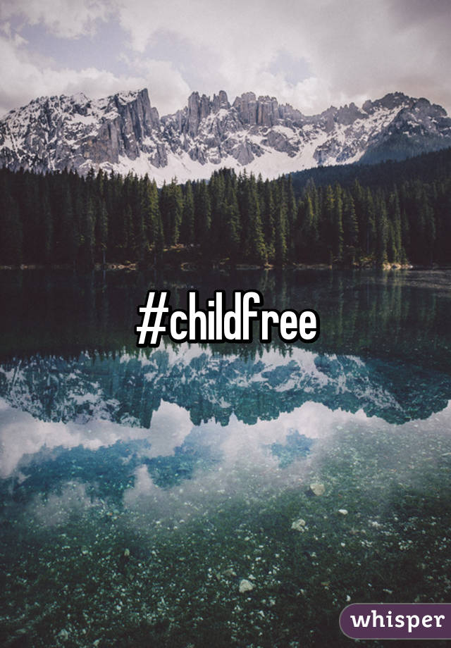 #childfree