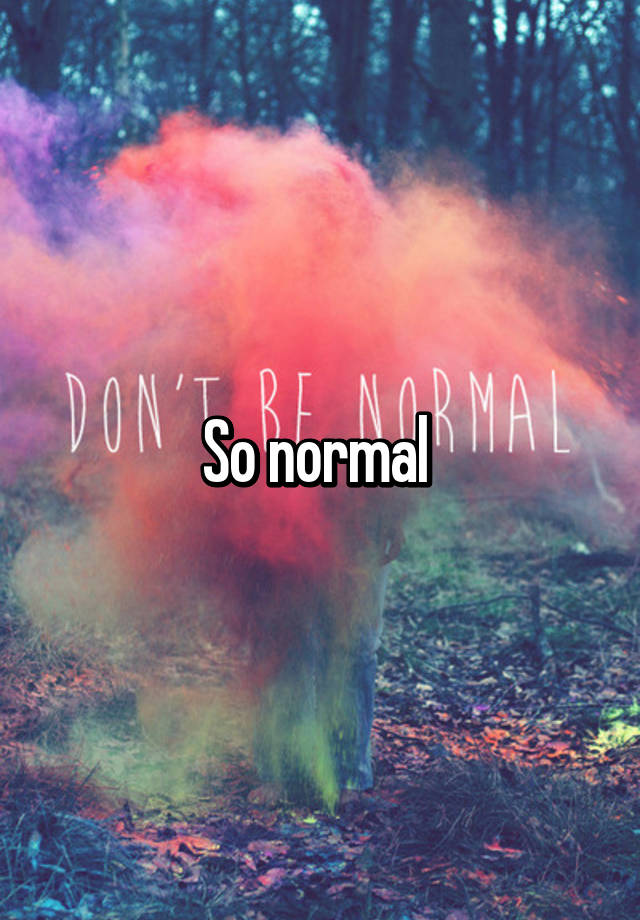 so-normal