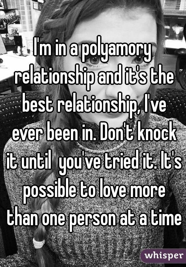 I'm in a polyamory relationship and it's the best relationship, I've ever been in. Don't knock it until  you've tried it. It's possible to love more than one person at a time 