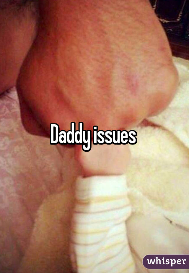 Daddy issues 