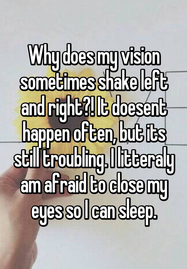 why-does-my-vision-sometimes-shake-left-and-right-it-doesent-happen