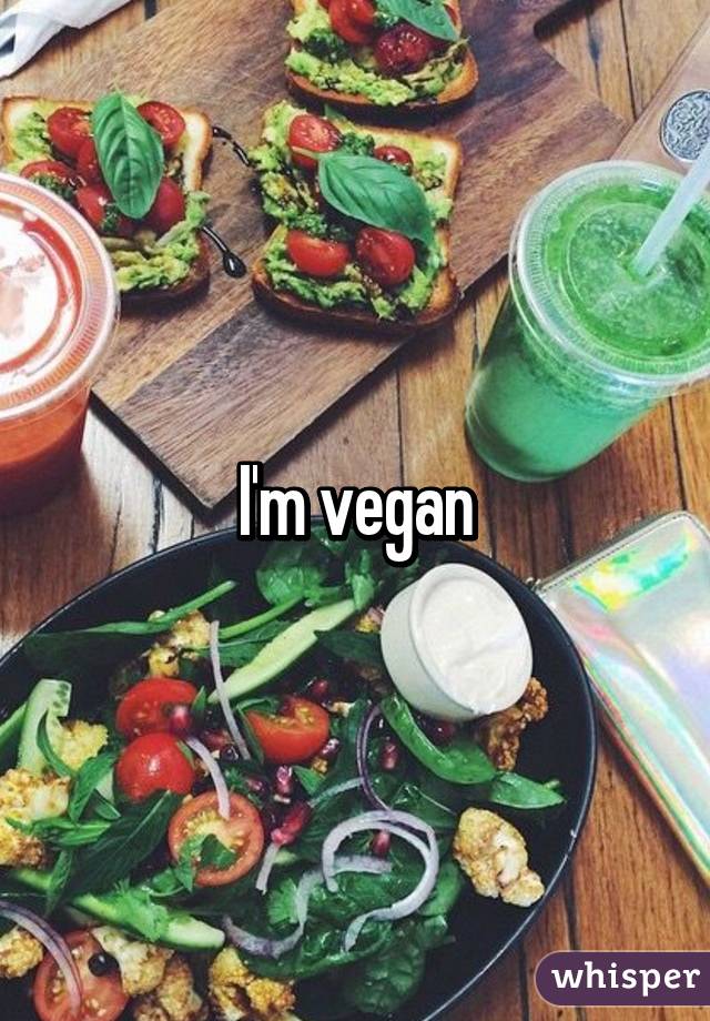 I'm vegan