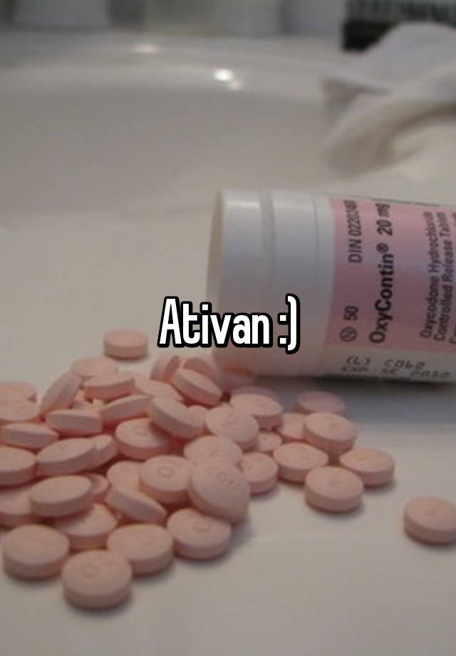 Ativan :)