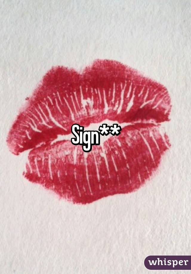Sign**