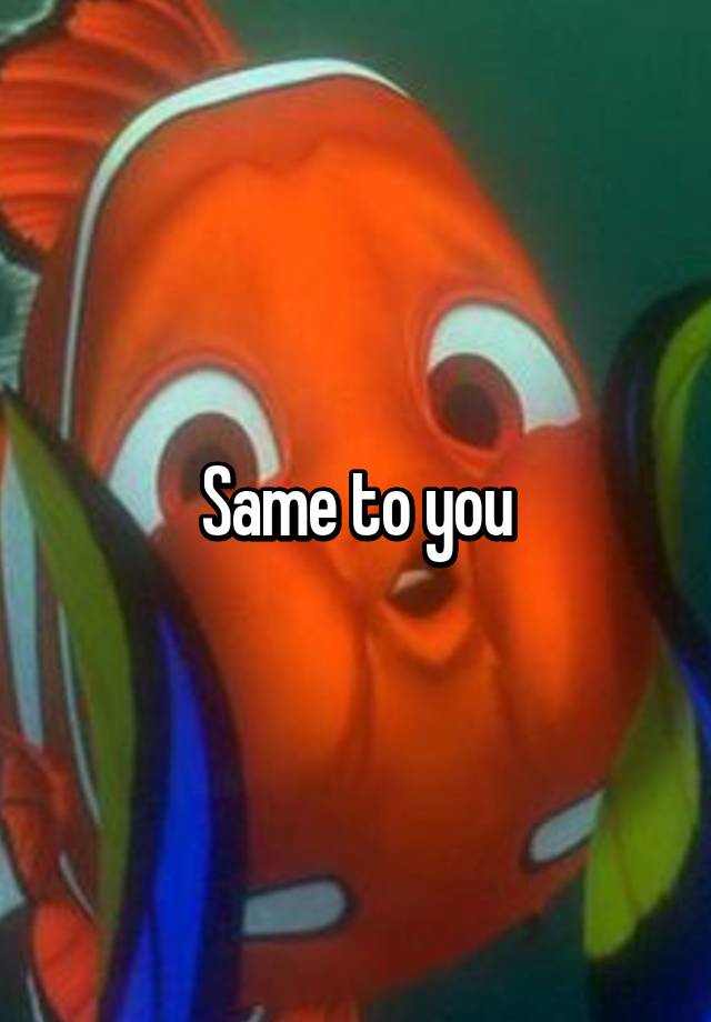 same-to-you