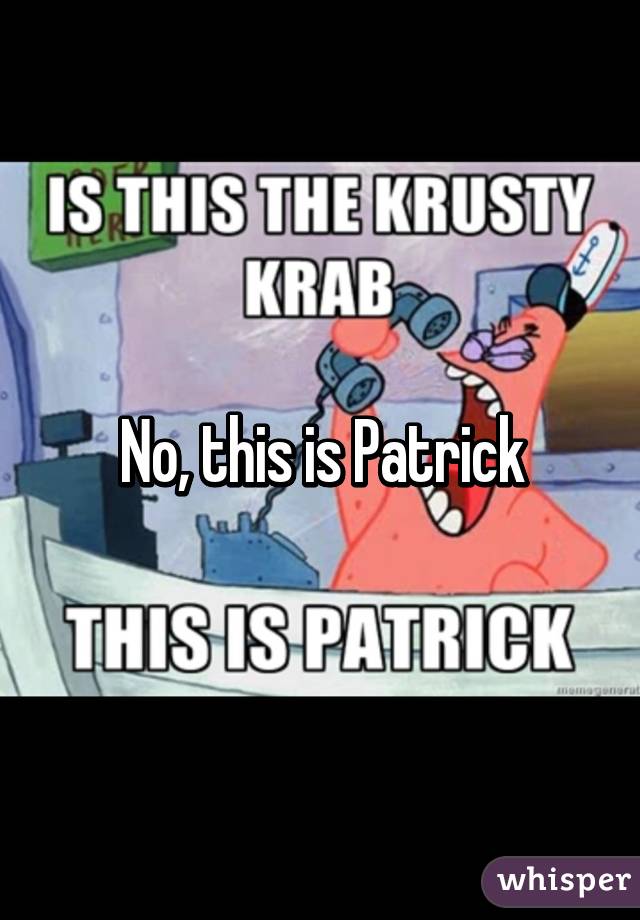 No, this is Patrick