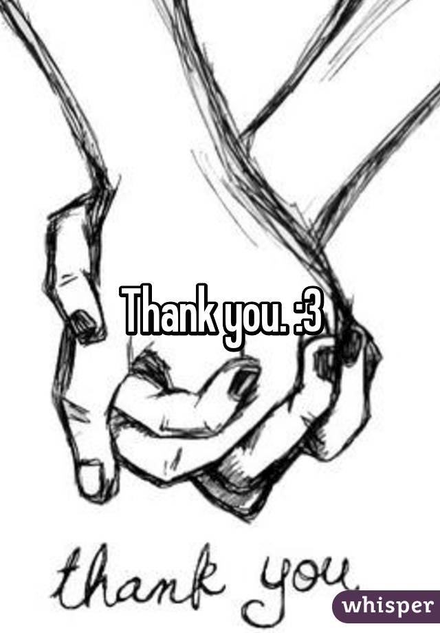 Thank you. :3