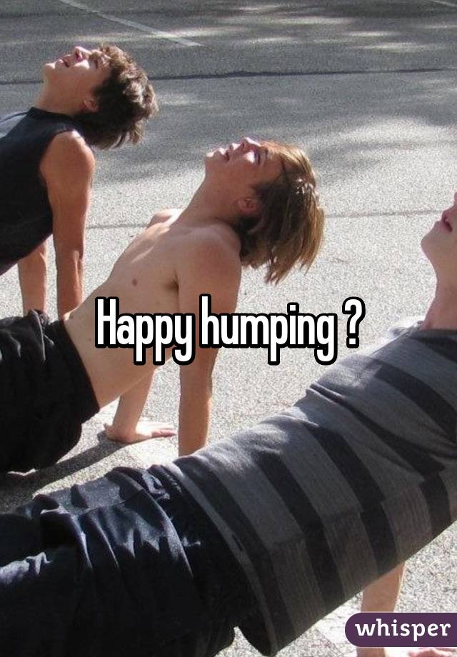 Happy humping 👍