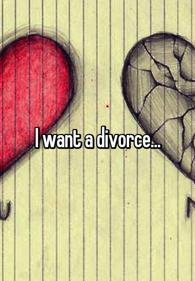 i-want-a-divorce