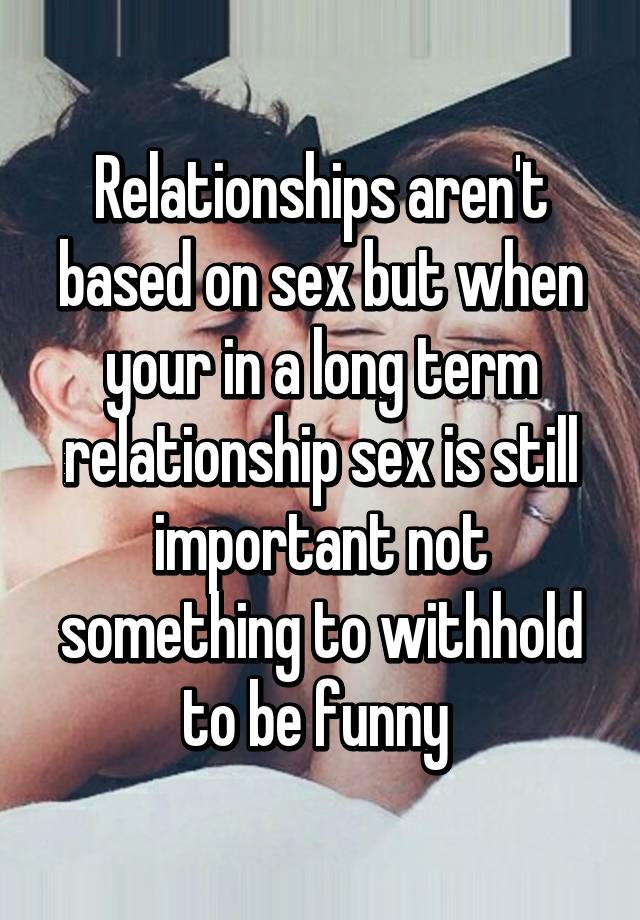 Relationships Based On Sex 18