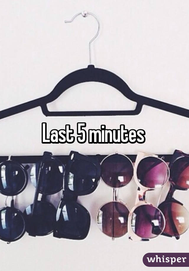 Last 5 minutes 