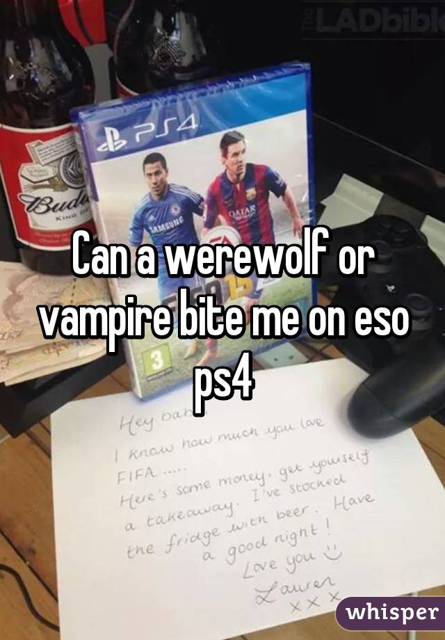 Can a werewolf or vampire bite me on eso ps4