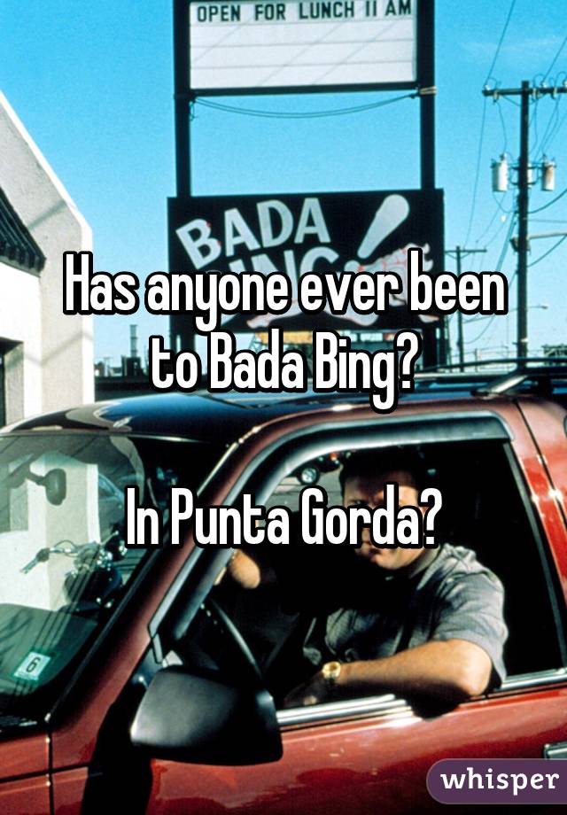 Has anyone ever been to Bada Bing?

In Punta Gorda?