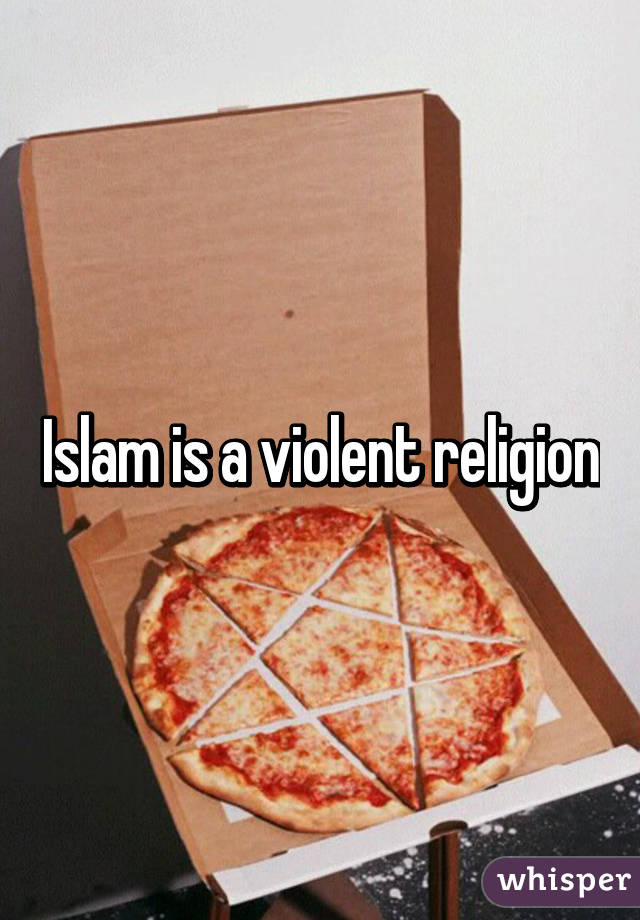 Islam is a violent religion