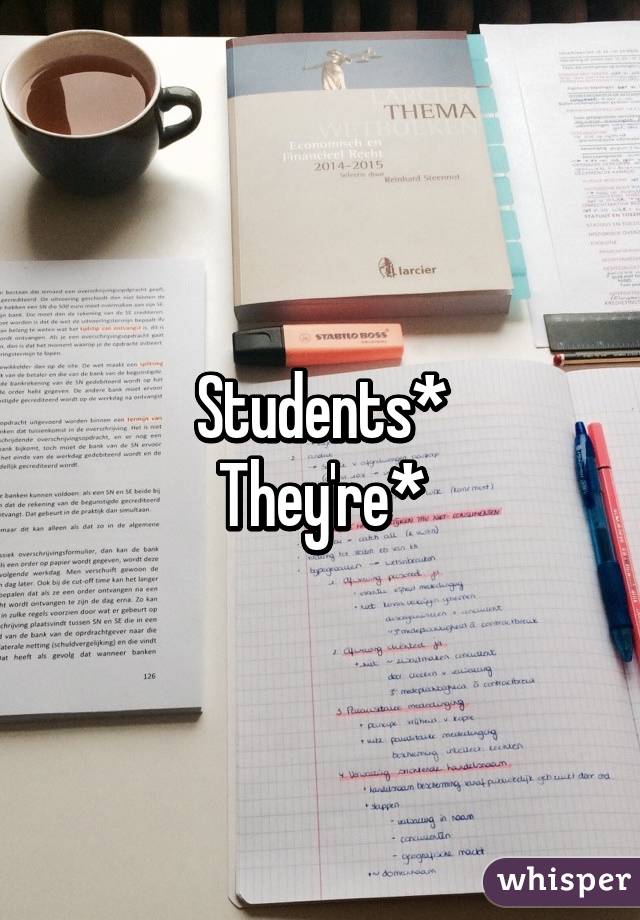 Students*
They're*
