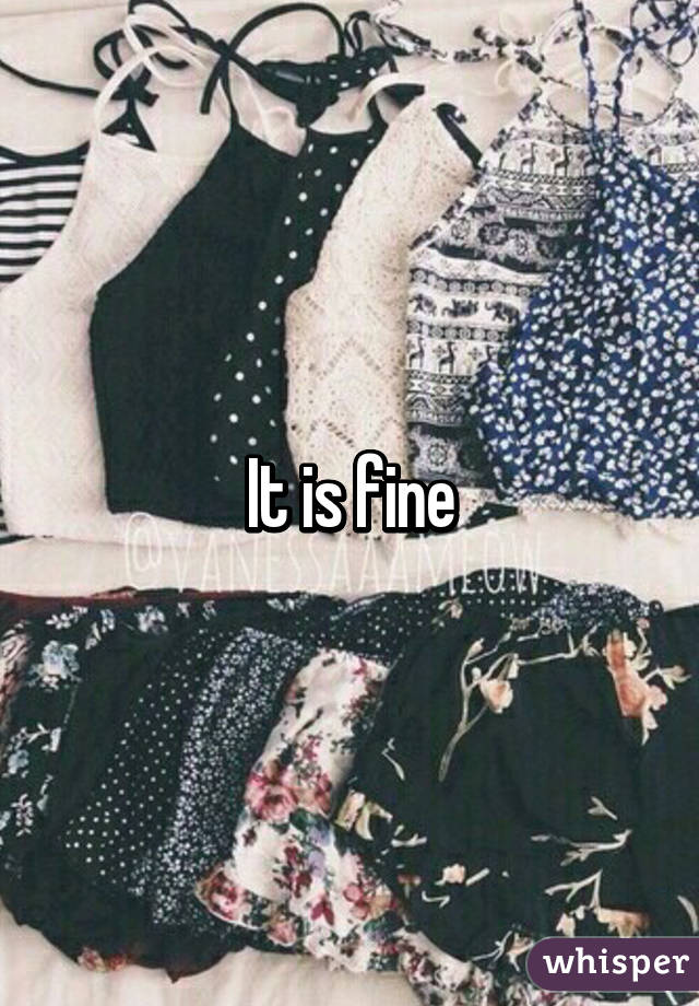 It is fine