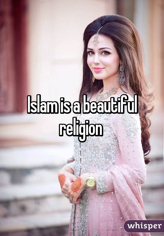 Islam is a beautiful religion 