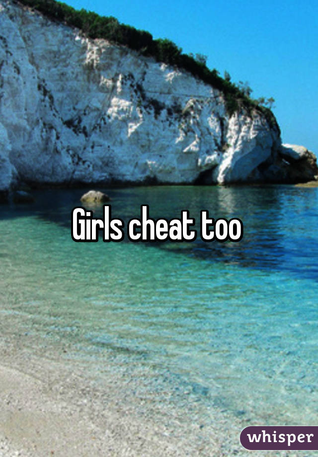 Girls cheat too 