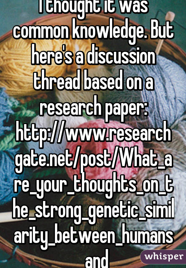 I thought it was common knowledge. But here's a discussion thread based on a research paper:
http://www.researchgate.net/post/What_are_your_thoughts_on_the_strong_genetic_similarity_between_humans_and