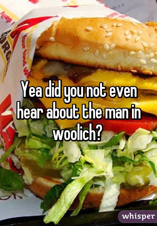 Yea did you not even hear about the man in woolich? 