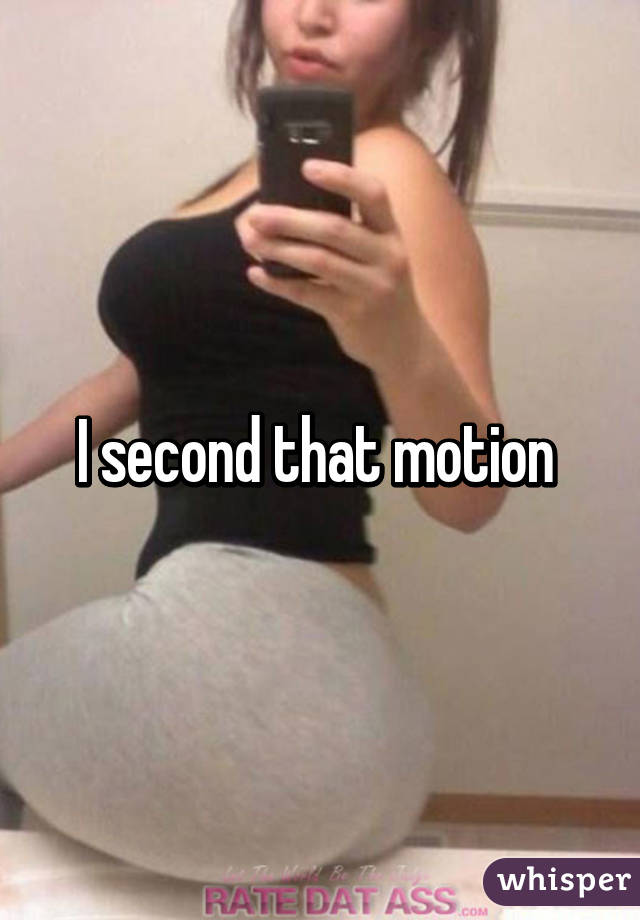 I second that motion 