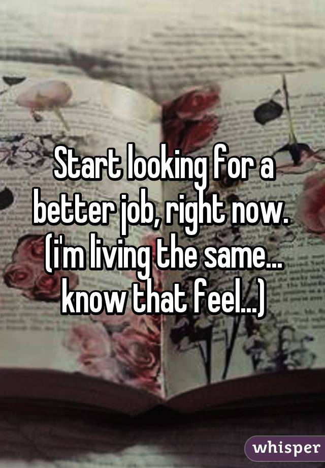 Start looking for a better job, right now. 
(i'm living the same... know that feel...)