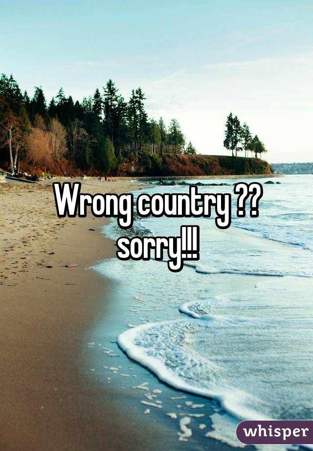 Wrong country 😢😢 sorry!!!