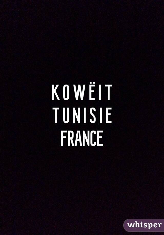 K O W Ë I T
T U N I S I E
FRANCE 