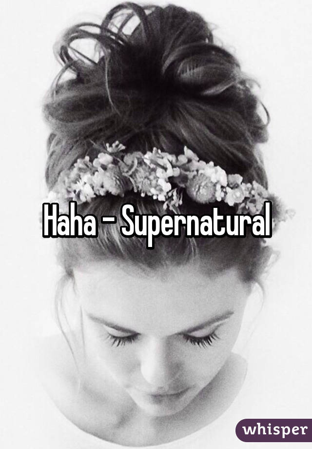 Haha - Supernatural