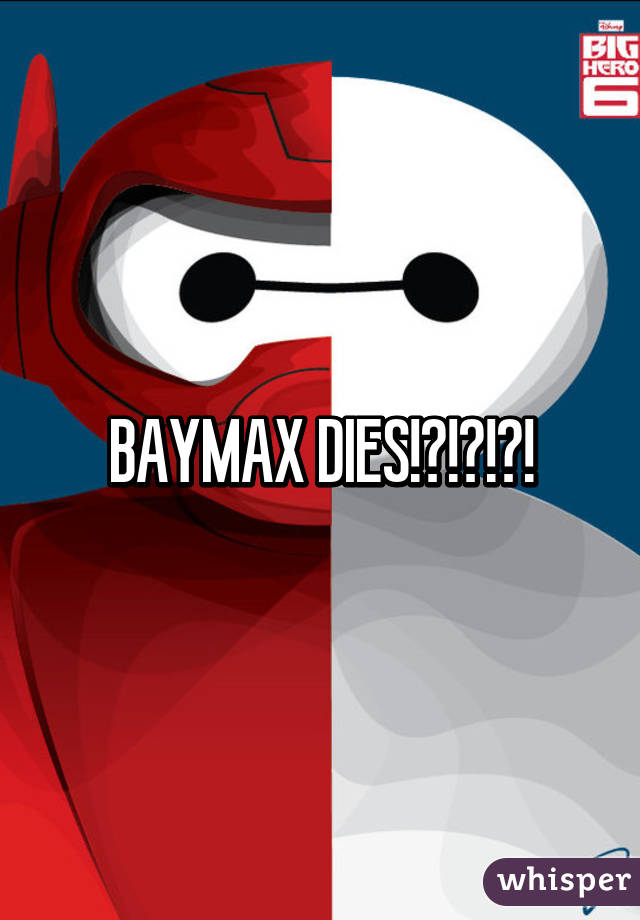 BAYMAX DIES!?!?!?!