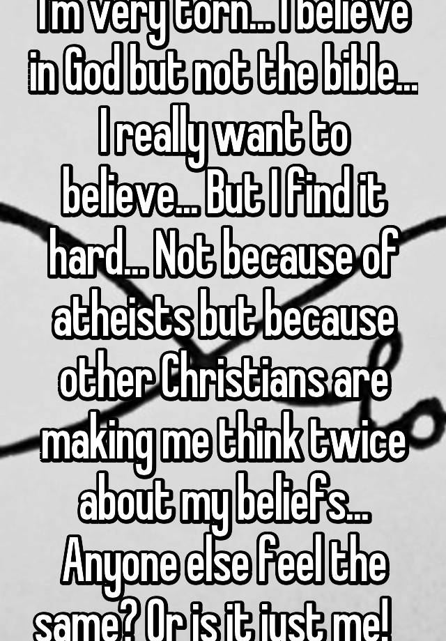 i-believe-in-god-but-not-the-bible-and-jesus-christ-those-are