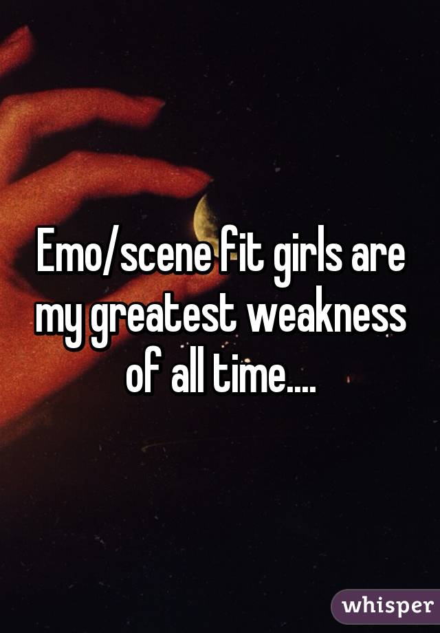 Emo/scene fit girls are my greatest weakness of all time....