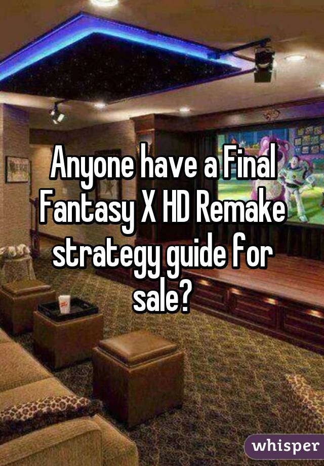 Anyone have a Final Fantasy X HD Remake strategy guide for sale?