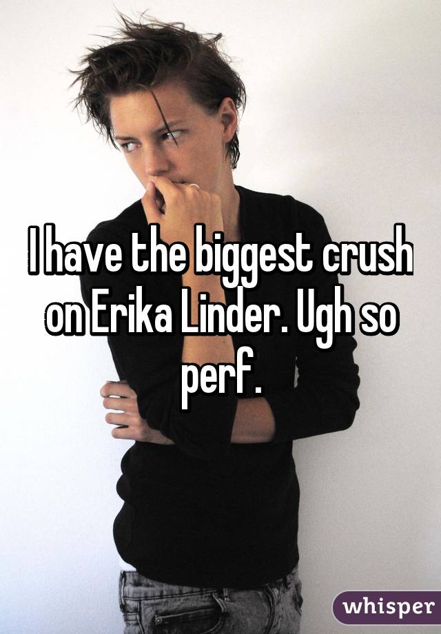 I have the biggest crush on Erika Linder. Ugh so perf.