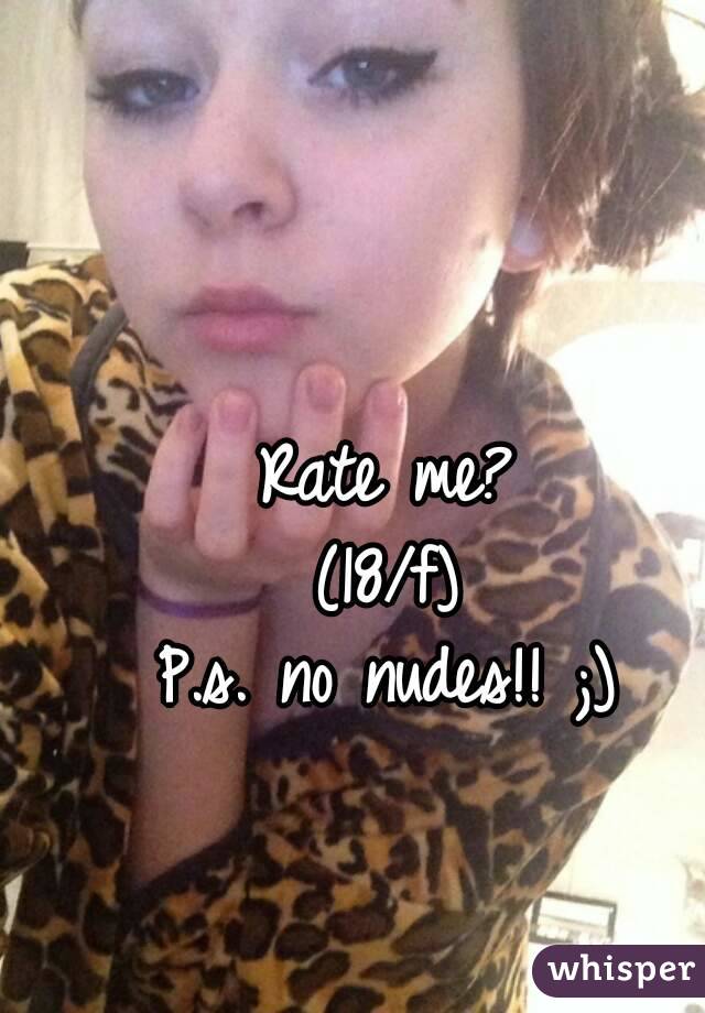 Rate me?
(18/f)
P.s. no nudes!! ;)