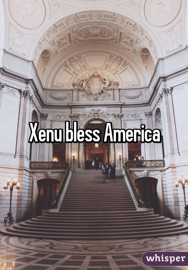 Xenu bless America