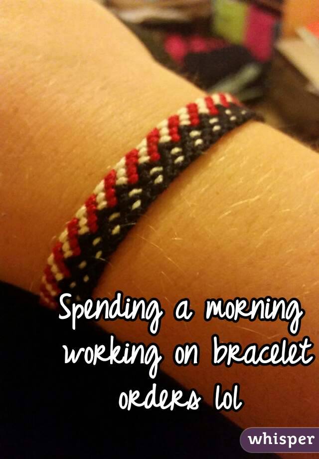 Spending a morning working on bracelet orders lol 