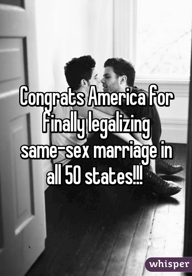 Congrats America for finally legalizing same-sex marriage in all 50 states!!! 