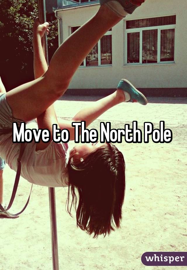 Move to The North Pole 