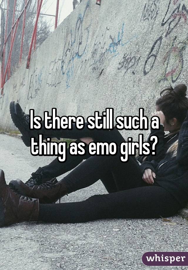 Is there still such a thing as emo girls?