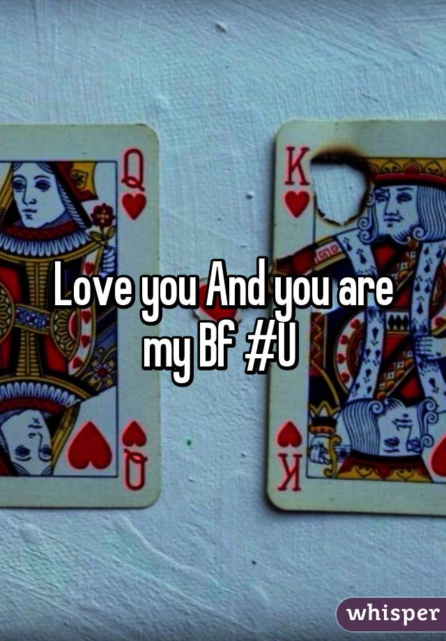 Love you And you are my Bf #U 