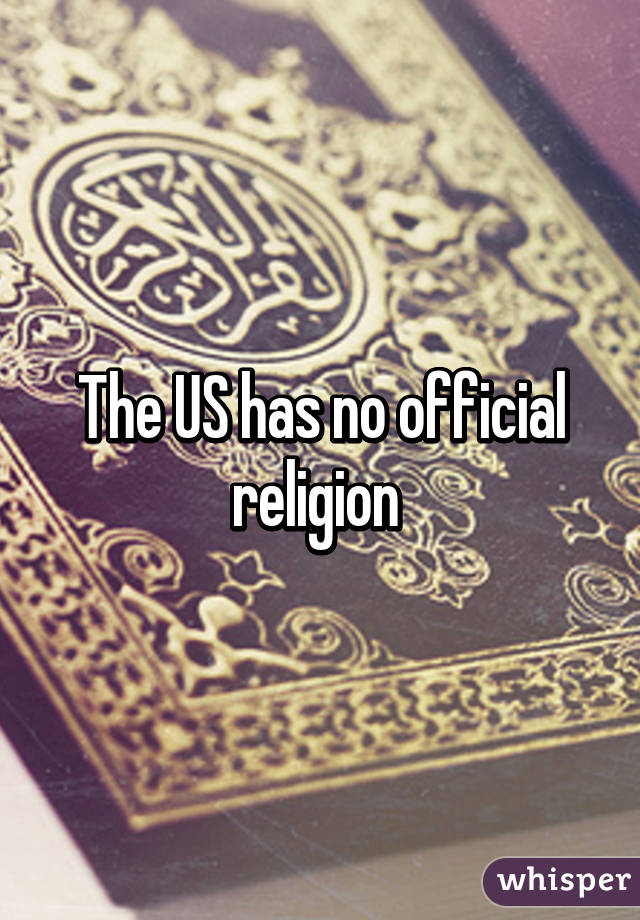 The US has no official religion 