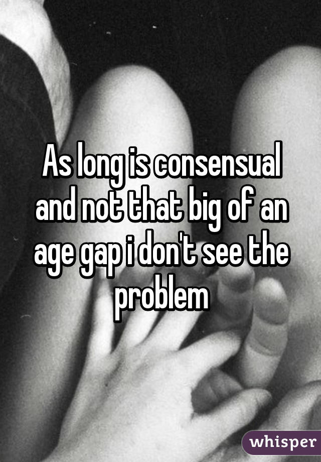 As long is consensual and not that big of an age gap i don't see the problem