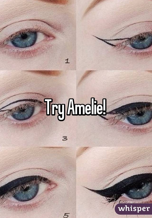 Try Amelie! 