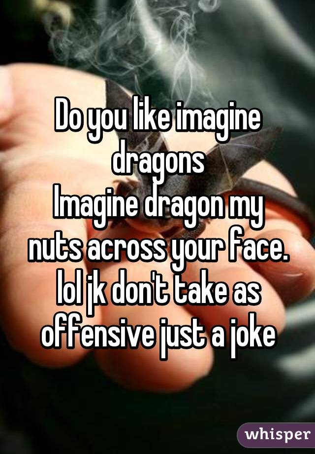 Imagine Dragons Jokes