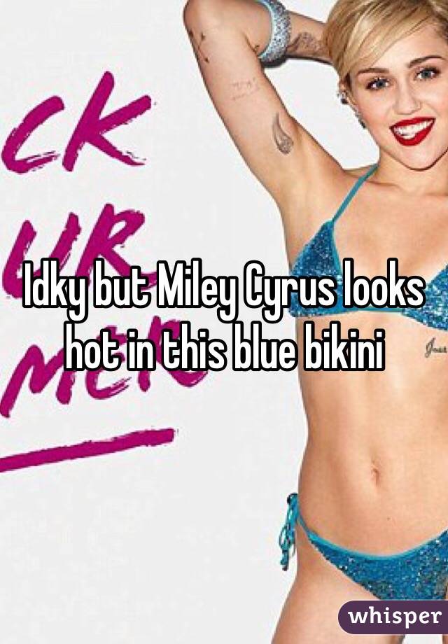 Idky but Miley Cyrus looks hot in this blue bikini
