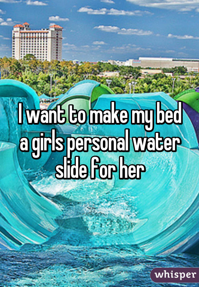 I want to make my bed a girls personal water slide for her
