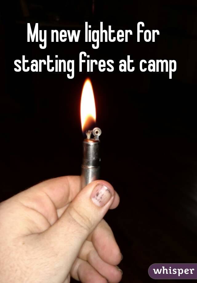 My new lighter for starting fires at camp