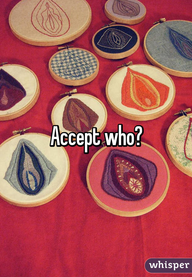 Accept who?