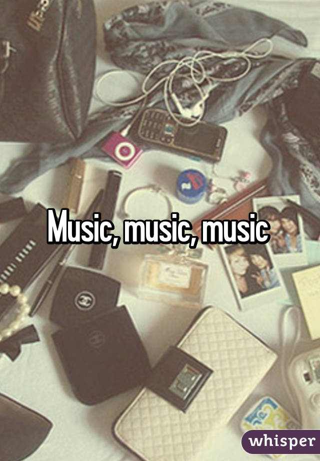 Music, music, music 